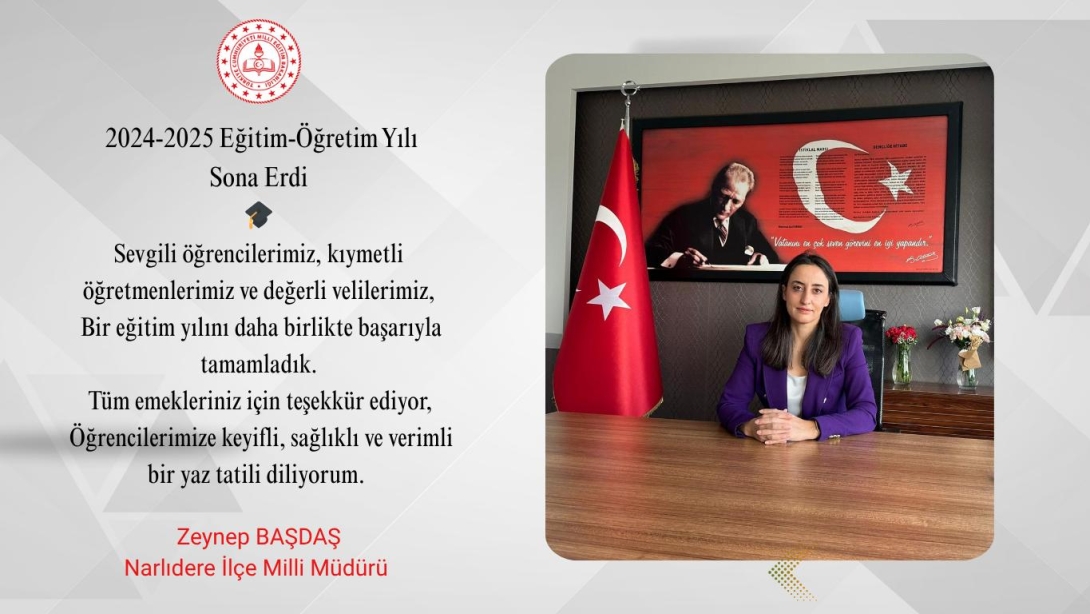 Narlıdere İlçe Milli Eğitim Müdürü Zeynep Başdaş'ın 2024-2025 Eğitim Öğretim Yılı Kapanış Mesajı